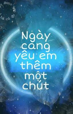 Ngày càng yêu em thêm một chút 