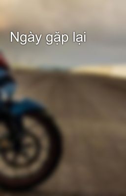 Ngày gặp lại