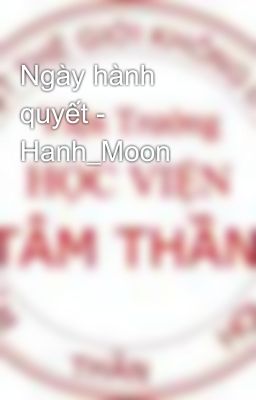 Ngày hành quyết - Hanh_Moon