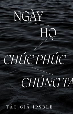 Ngày Họ Chúc Phúc Chúng Ta