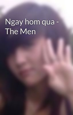 Ngay hom qua - The Men