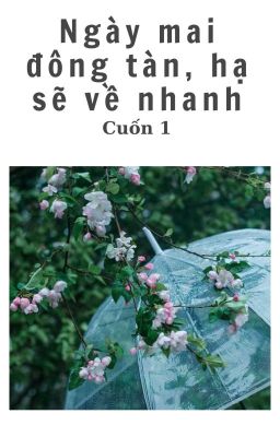 Ngày mai đông tàn, hạ sẽ về nhanh-Trước ngày hạ đến