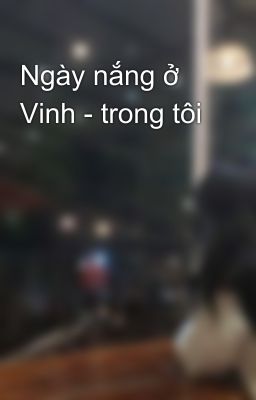 Ngày nắng ở Vinh - trong tôi