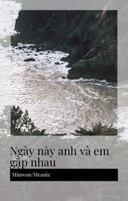 Ngày này anh và em gặp nhau