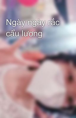 Ngày ngày rắc cẩu lương