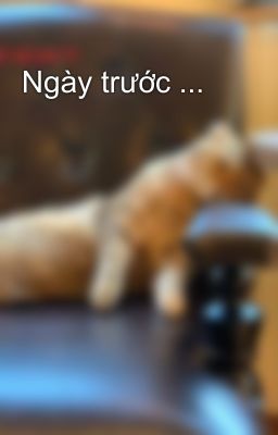 Ngày trước ...