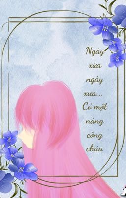 Ngày xửa ngày xưa... có một nàng công chúa