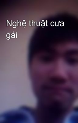 Nghệ thuật cưa gái