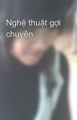 Nghệ thuật gợi chuyện