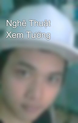 Nghệ Thuật Xem Tướng