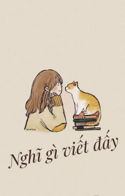 Nghĩ gì viết đấy