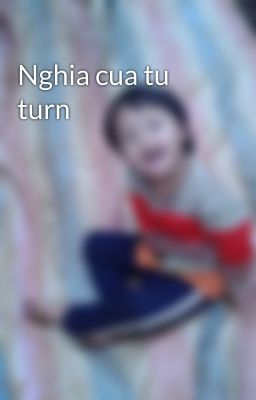 Nghia cua tu turn