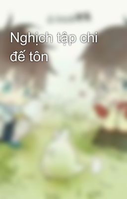 Nghịch tập chi đế tôn