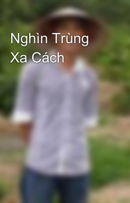 Nghìn Trùng Xa Cách