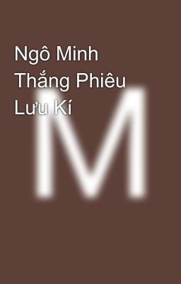 Ngô Minh Thắng Phiêu Lưu Kí