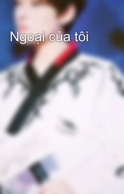 Ngoại của tôi