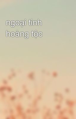 ngoại tinh hoàng tộc