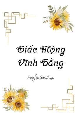 [Ngoại truyện/Ước Nguyện Vĩnh Hằng] Giấc Mộng Vĩnh Hằng