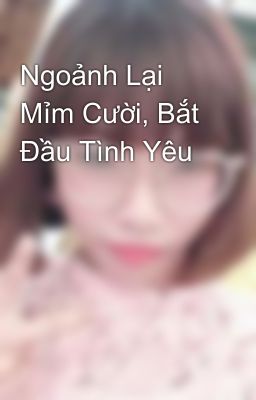 Ngoảnh Lại Mỉm Cười, Bắt Đầu Tình Yêu