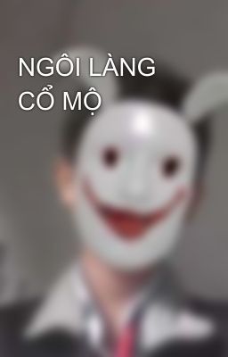 NGÔI LÀNG CỔ MỘ