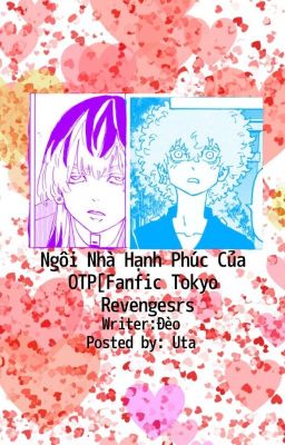 Ngôi nhà hạnh phúc của OTP[Fanfic Tokyo Revengesrs] 