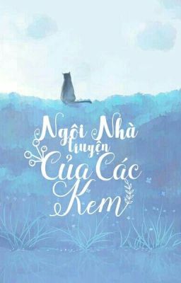 Ngôi Nhà Truyện Của Các Kem_KDT