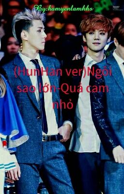 Ngôi Sao Lớn- Quả Cam Nhỏ (HUNHAN ver)