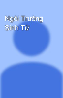 Ngôi Trường Sinh Tử 