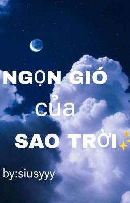 Ngọn gió của sao trời [Ngôn tình] 