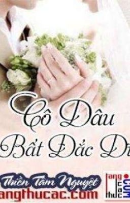 [Ngôn tình] Cô Dâu Bất Đắc Dĩ - Thiền Tâm Nguyệt