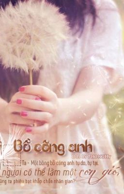 (Ngôn Tình) Đến Khi Nào Bố Công Anh Thôi Bay Trong Gió?