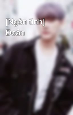 [Ngôn tình] Đoản