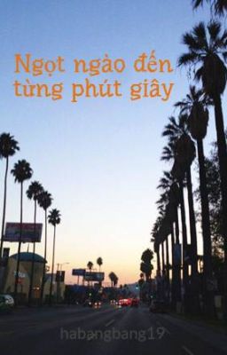 Ngọt ngào đến từng phút giây