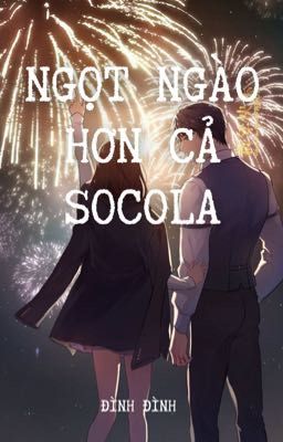 Ngọt Ngào Hơn Cả Socola