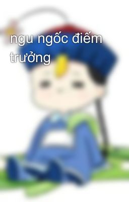 ngu ngốc điếm trưởng