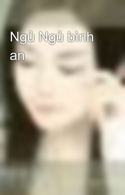 Ngủ Ngủ bình an