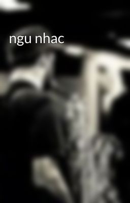 ngu nhac