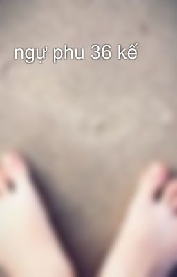 ngự phu 36 kế