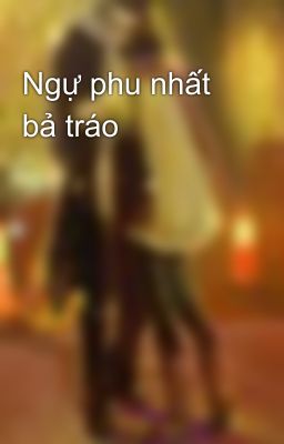 Ngự phu nhất bả tráo