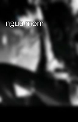 ngua mom