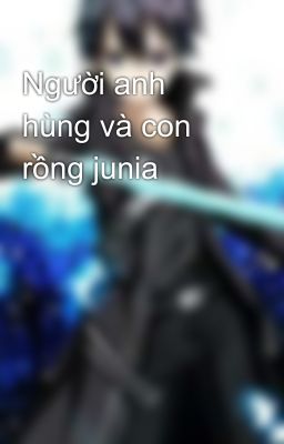 Người anh hùng và con rồng junia