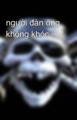 người đàn ông không khóc