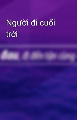 Người đi cuối trời