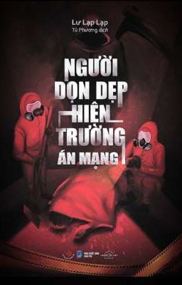 NGƯỜI DỌN DẸP HIỆN TRƯỜNG ÁN MẠNG 