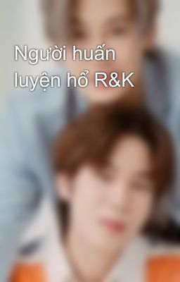 Người huấn luyện hổ R&K