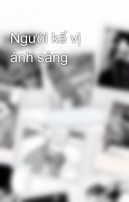 Người kế vị ánh sáng