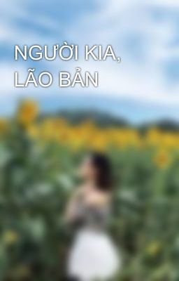 NGƯỜI KIA, LÃO BẢN