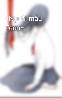 ~Người mẫu Teen~