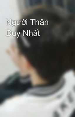 Người Thân Duy Nhất