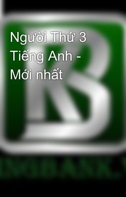 Người Thứ 3 Tiếng Anh - Mới nhất